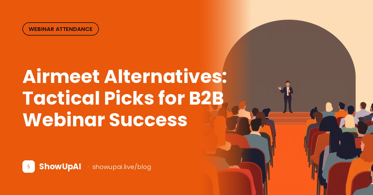 Airmeet Alternatives: Tactical Picks for B2B Webinar Success