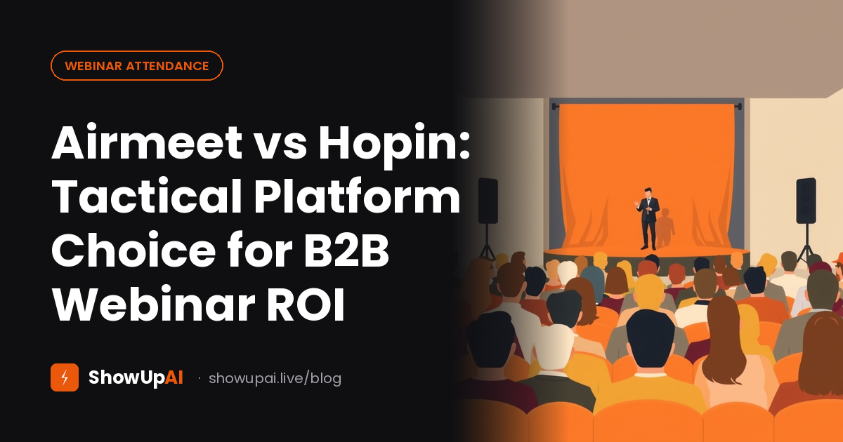 Airmeet vs Hopin: Tactical Platform Choice for B2B Webinar ROI