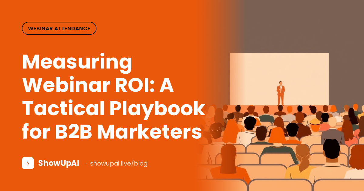 Measuring Webinar ROI: A Tactical Playbook for B2B Marketers