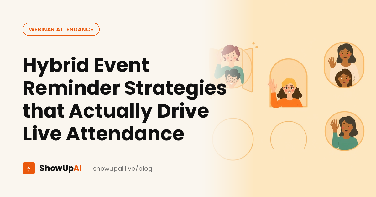 Hybrid Event Reminder Strategies that Actually Drive Live Attendance