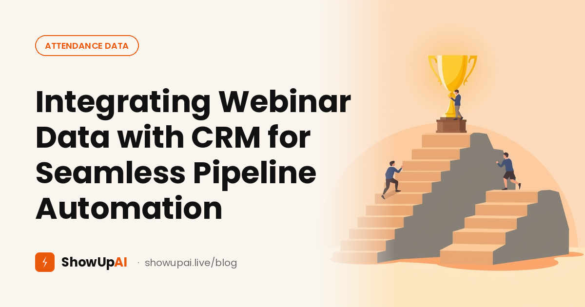 Integrating Webinar Data with CRM for Seamless Pipeline Automation