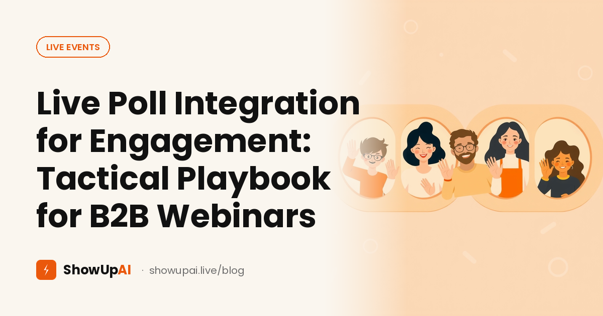 Live Poll Integration for Engagement: Tactical Playbook for B2B Webinars