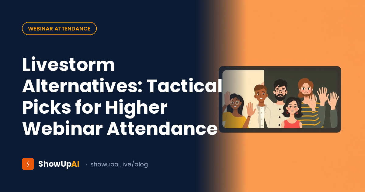 Livestorm Alternatives: Tactical Picks for Higher Webinar Attendance