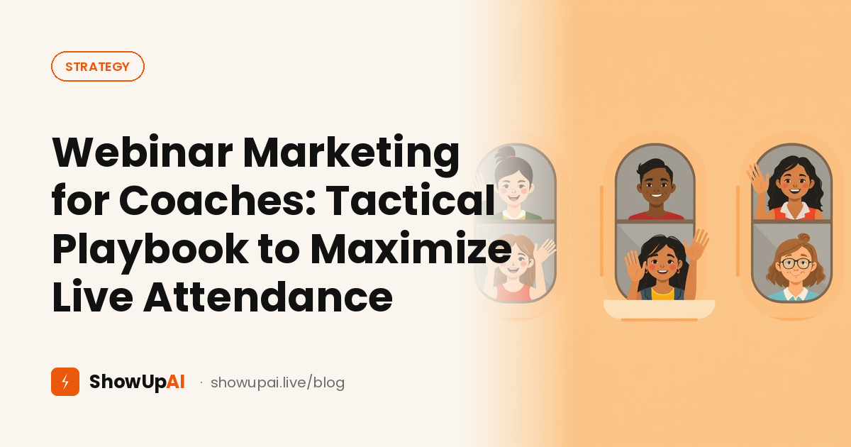 Webinar Marketing for Coaches: Tactical Playbook to Maximize Live Attendance