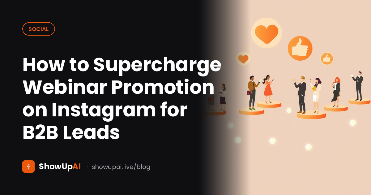 How to Supercharge Webinar Promotion on Instagram for B2B Leads